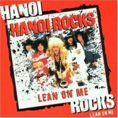 Hanoi Rocks : Lean on Me